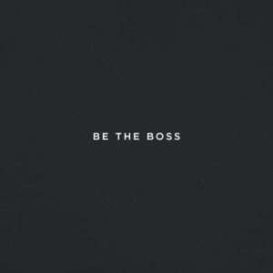 Be the boss